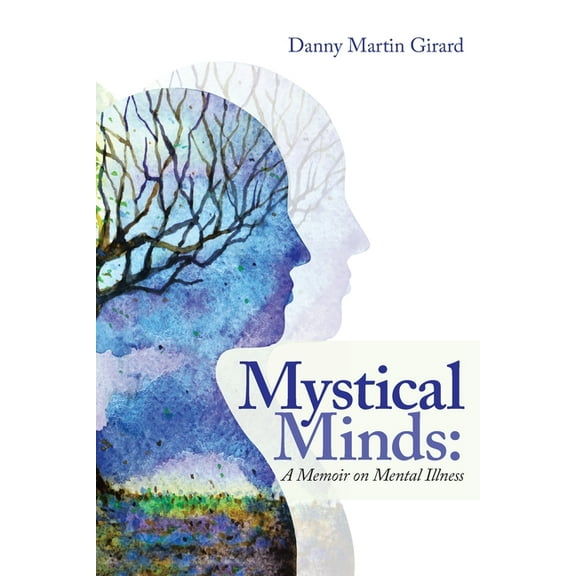 Mystical Minds: a Memoir on Mental Illness (Paperback)