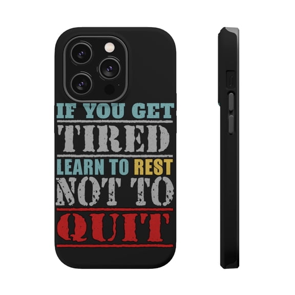 DistinctInk Tough Case for Apple iPhone 15 PRO (6.1" Screen), Compatible with MagSafe Charging - Get Tired Learn Rest Not Quit