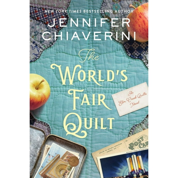 ELM Creek Quilts The World's Fair Quilt: An ELM Creek Quilts Novel, Book 23, (Hardcover)