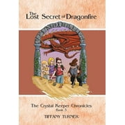 The Lost Secret of Dragonfire : The Crystal Keeper Chronicles Book 3 (Hardcover)