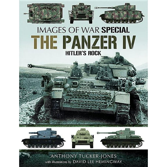 Images of War The Panzer IV: Hitler's Rock, (Paperback)