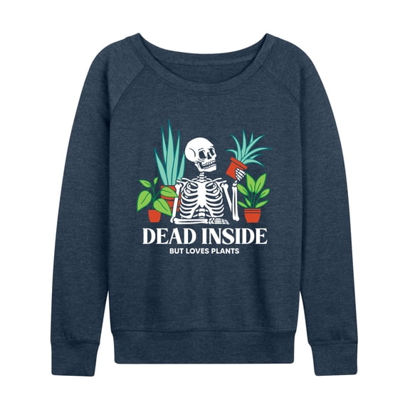 Instant Message - Dead Inside Loves Plants - Women's French Terry Long Sleeve Pullover