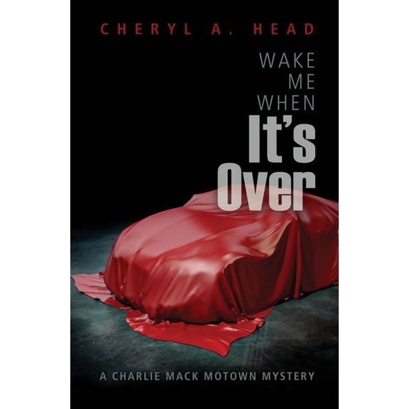 Charlie Mack Motown Mystery Wake Me When It's Over, Book 2, (Paperback)