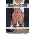 thumbnail image 1 of Pre-Owned Praying the Mass: The Prayers of the People (Paperback) by Jeffrey Pinyan, 1 of 2