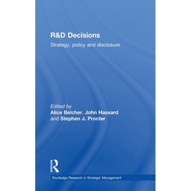 R&D Decisions: Strategy Policy and Innovations (Routledge Research in Strategic Management)