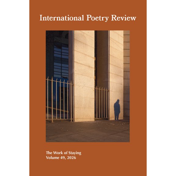 International Poetry Review: The Work of Staying, Volume 49, 2026, (Paperback)