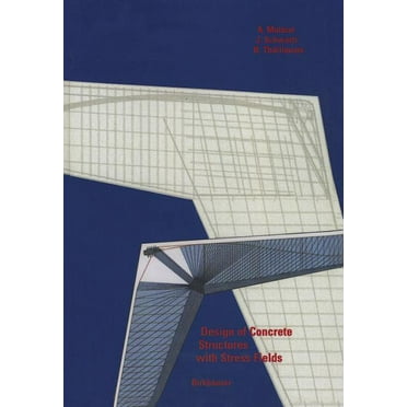 Design of Concrete Structures with Stress Fields, (Paperback)