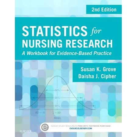 Statistics for Nursing Research : A Workbook for Evidence-Based (Research Based Best Practices)