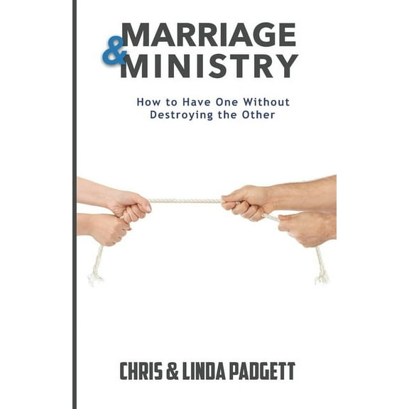 Marriage and Ministry: How to Have One Without Destroying the Other (Paperback)