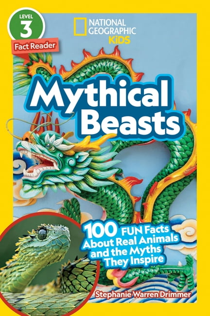 National Geographic Readers: National Geographic Readers: Mythical Beasts  (L3) : 100 Fun Facts about Real Animals and the Myths They Inspire  (Paperback) 