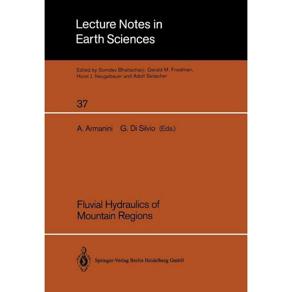 Lecture Notes in Earth Sciences Fluvial Hydraulics of Mountain Regions, Book 37, (Paperback)