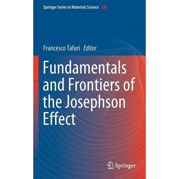 Springer Materials Science Fundamentals and Frontiers of the Josephson Effect, Book 286, (Hardcover)
