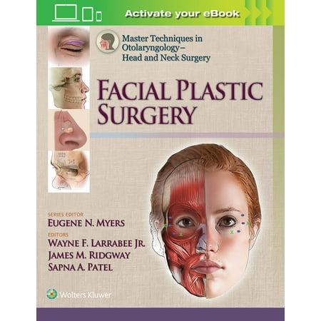 Master Techniques in Otolaryngology - Head and Neck Surgery: Facial Plastic (Best Plastic Surgery Textbook)