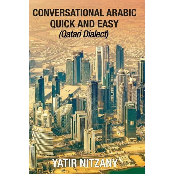 Conversational Arabic Quick and Easy: Qatari Dialect, (Paperback)