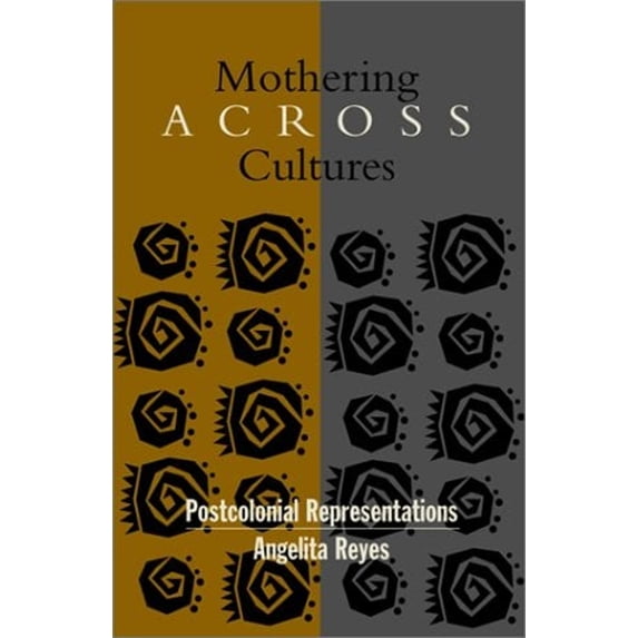 Pre-Owned Mothering Across Cultures : Postcolonial Representations (Paperback) 9780816623532