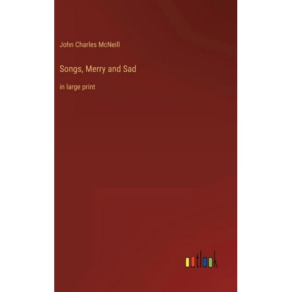 Songs, Merry and Sad: in large print (Hardcover)