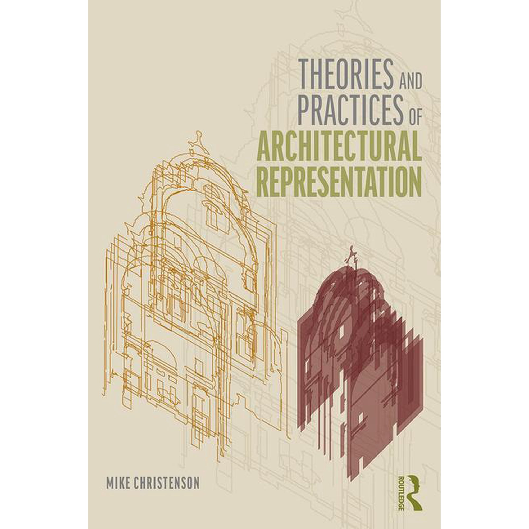 Theories and Practices of Architectural Representation (Hardcover)