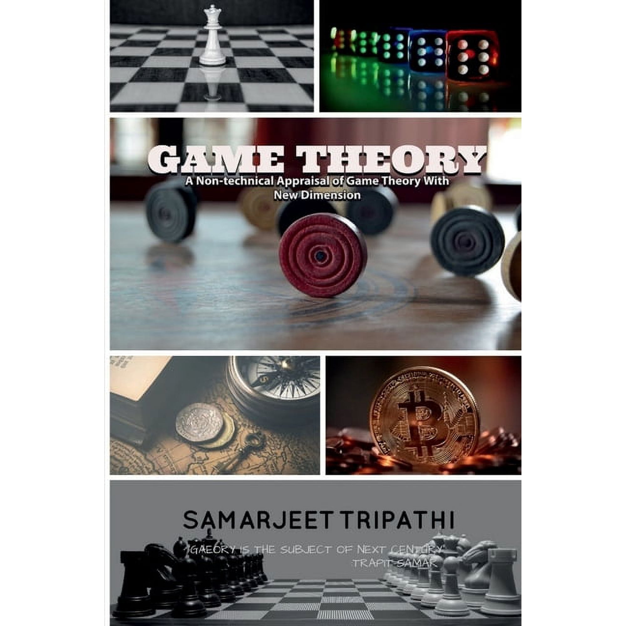 Game Theory: A non-technical appraisal of game theory with new dimension, (Paperback)
