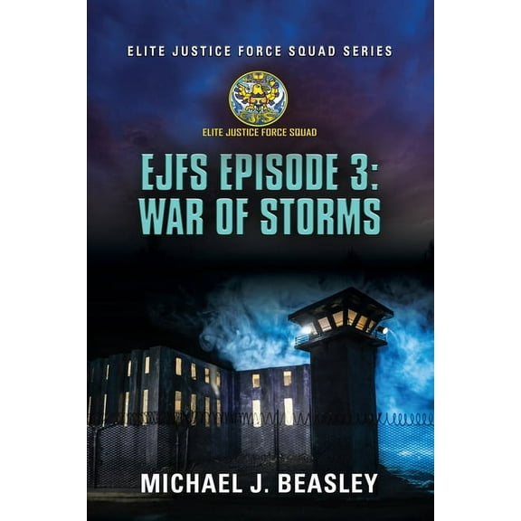 EJFS Episode 3: War of Storms (Elite Justice Force Squad Series) (Paperback)