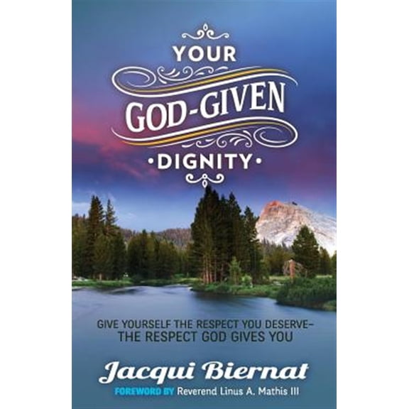 Pre-Owned Your God-Given Dignity: Give Yourself the Respect You Deserve---The Respect God Gives You (Paperback)