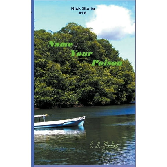 Det. Lt. Nick Storie Mysteries Name Your Poison, Book 18, (Paperback)