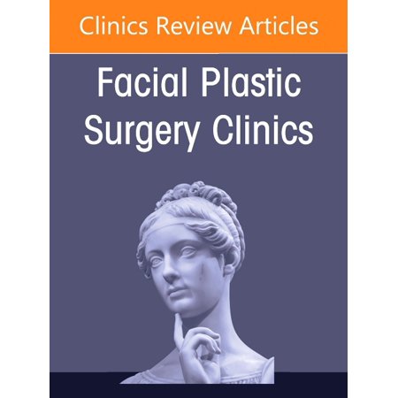 Clinics: Surgery Skin Rejuvenation: Old, New, and Next, an Issue of Facial Plastic Surgery Clinics of North America: Volume 35-1, Book 35, (Hardcover)