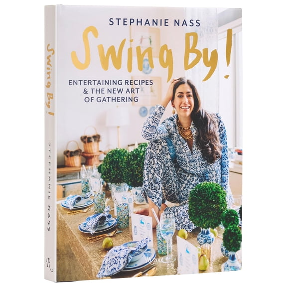 Pre-Owned Swing By!: Entertaining Recipes and the New Art of Gathering (Hardcover) 084782943X 9780847829439