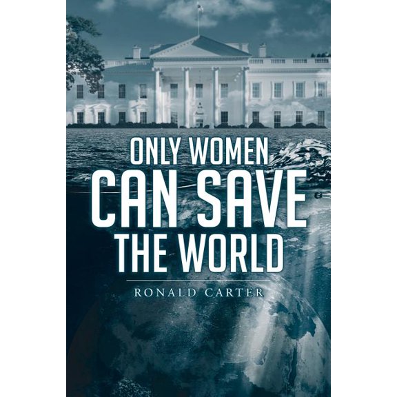 Only Women Can Save the World, (Paperback)
