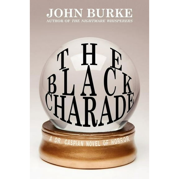 The Black Charade: A Dr. Caspian Novel of Horror, (Paperback)