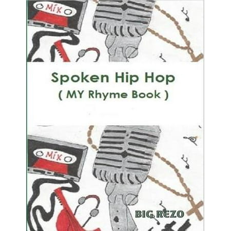 Spoken Hip Hop ( My Rhyme Book ) - eBook