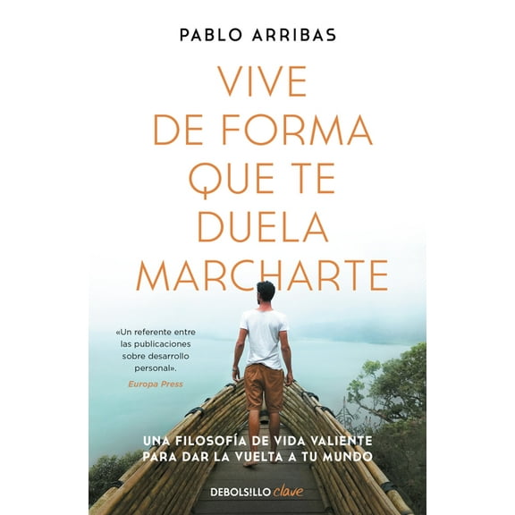 Vive de Forma Que Te Duela Marcharte / Live So That It Hurts to Leave, (Paperback)