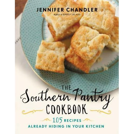 The Southern Pantry Cookbook : 105 Recipes Already Hiding in Your (Best Places To Hike In Southern California)