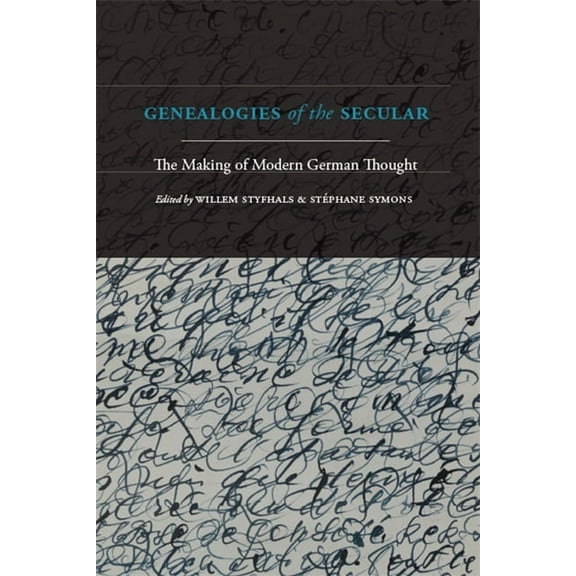 Suny Theology and Continental Thought Genealogies of the Secular: The Making of Modern German Thought, (Paperback)
