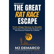 Unscripted - The Great Rat-Race Escape: From Wage Slavery to Wealth: How to Start a Purpose Driven Business and Win Financial Freedom for a Lifetime (Paperback)