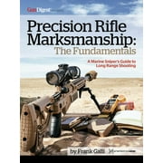 FRANK GALLI Precision Rifle Marksmanship: The Fundamentals - A Marine Sn