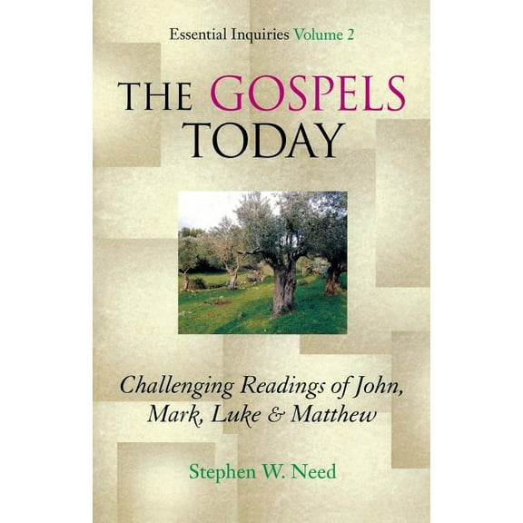 Essential Inquiries Gospels Today: Challenging Readings of John, Mark, Luke & Matthew, Book 02, (Paperback)