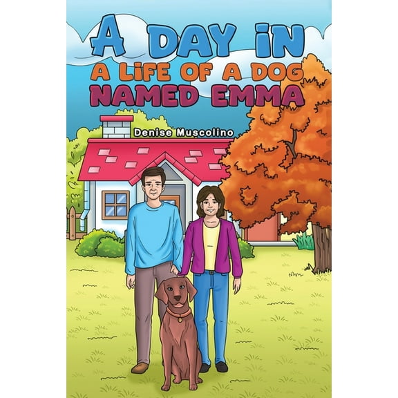 A Day in a Life of a Dog Named Emma, (Paperback)