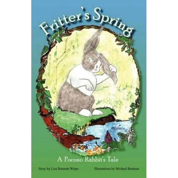 Fritters Spring: A Pocono Rabbits Tale