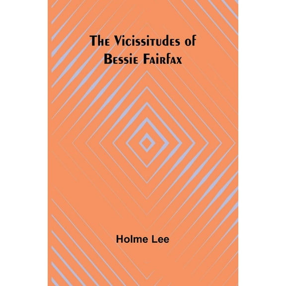 The Vicissitudes of Bessie Fairfax, (Paperback)
