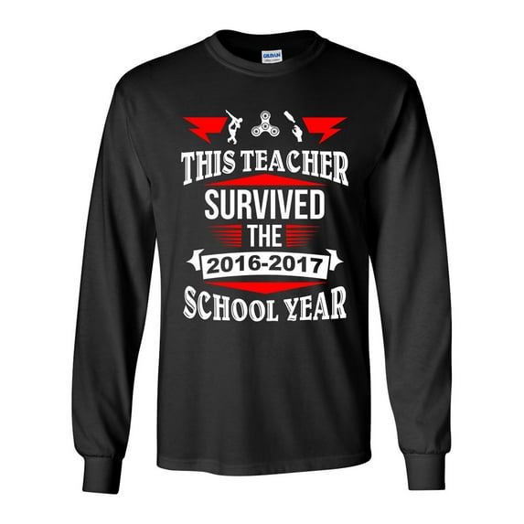 Long Sleeve Adult T-Shirt This Teacher Survived 2016-2017 School Year Fidget Funny DT