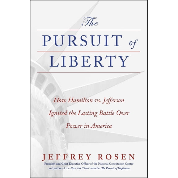 Pre-Owned The Pursuit of Liberty: How Hamilton vs. Jefferson Ignited the Lasting Battle Over Power in America (Hardcover) 1668053748 9781668053744
