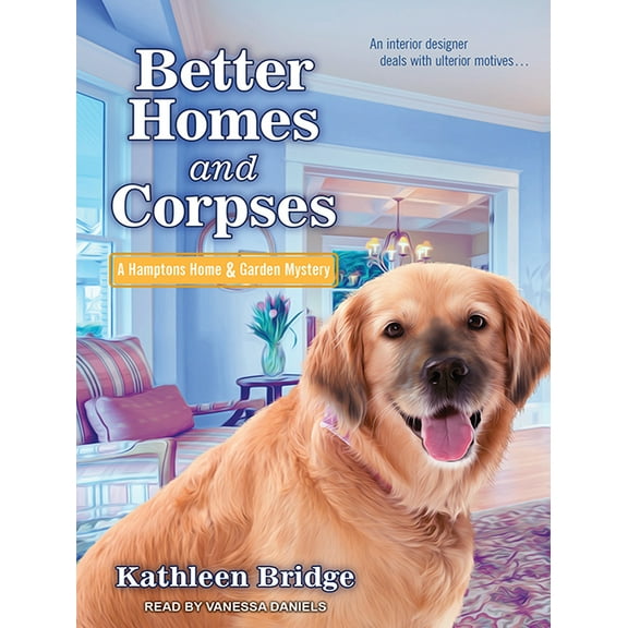 Hamptons Home & Garden Mystery: Better Homes and Corpses (Audiobook)