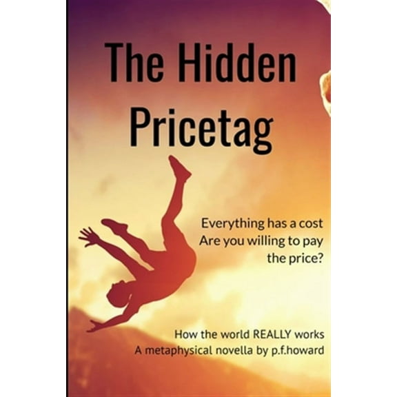 The Hidden Pricetag : The way the world REALLY works (Paperback)