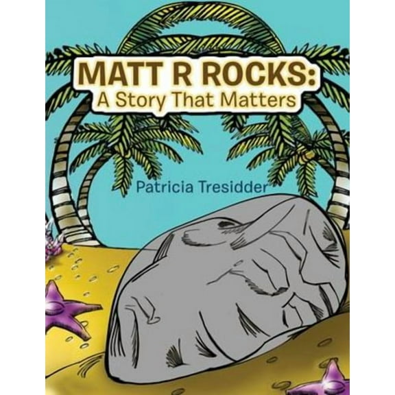 Matt R Rocks: a Story That Matters (Paperback)