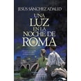 thumbnail image 1 of Libro Una Luz En La Noche De Roma Tapa Blanda, Autor Jesus Sanchez Adalid, Editorial Harpercollins Iberica, 1 of 2