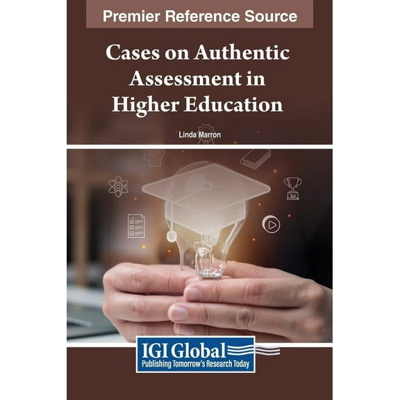 Cases on Authentic Assessment in Higher Education, (Hardcover)