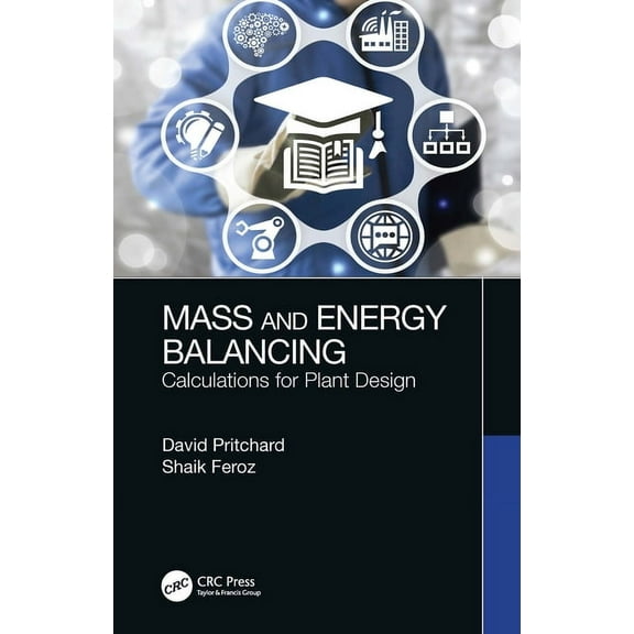 Mass and Energy Balancing: Calculations for Plant Design, (Hardcover)