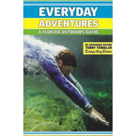 Everyday Adventures: A Florida Outdoors Guide (Paperback)