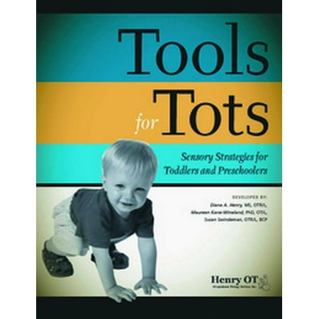 Henry OT Tools for Tots: Sensory Strategies for Toddlers and Preschoolers