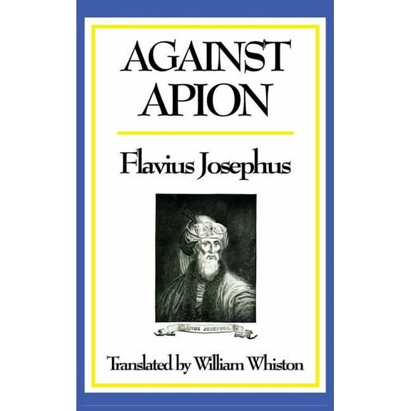 AGAINST APION  Hardcover  1515433420 9781515433422 Flavius Josephus
